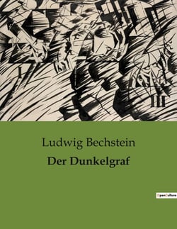 Der Dunkelgraf : Ein historischer Roman über Erbe, Macht und Familienkonflikte