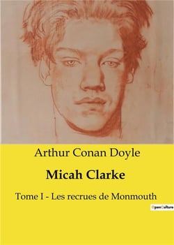 Micah Clarke : Tome I ­ Les recrues de Monmouth