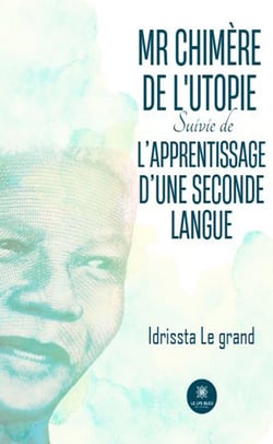 Mr Chimère de l'Utopie Suivie de L'apprentissage d'une seconde langue