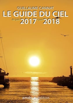 Le guide du ciel : le guide du ciel (édition 2017/2018)