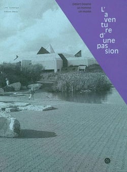 L'aventure d'une passion - Gilbert Delaine, un homme, un musée