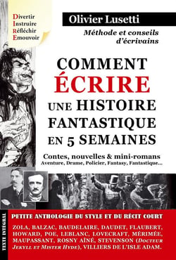 Comment écrire une histoire fantastique en 5 semaines - contes, nouvelles & mini romans - aventure, drame, policier, fantasy, fantastique...
