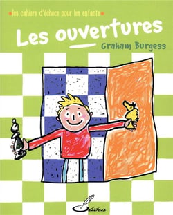Les cahiers d'échecs pour les enfants : les ouvertures