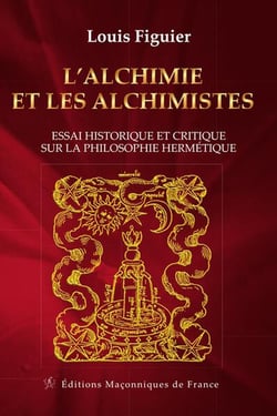L'alchimie et les alchimistes : Essai historique et critique sur la philosophie hermétique