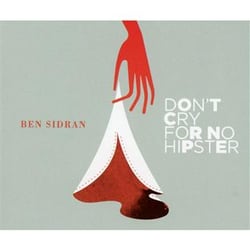 Don't cry for no hipster