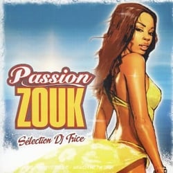 Passion zouk (sélectionné par dj trice)