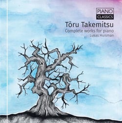 Toru Takemitsu : intégrale de l'oeuvre pour piano. Huisman