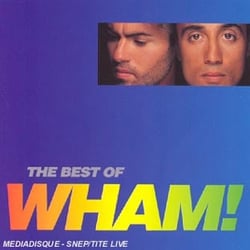 If you were there : the best of Wham !