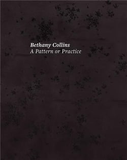 Bethany Collins : a pattern or practice