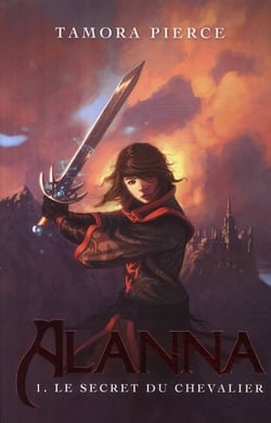 Alanna - Tome 1 - Le secret du chevalier