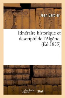 Itinéraire historique et descriptif de l'Algérie, (Éd.1855)