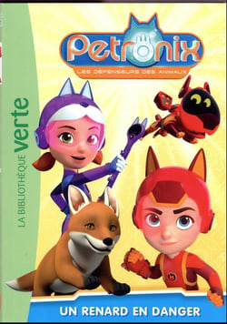 Petronix Tome 2 : Un renard en danger