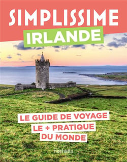 Guide simplissime : Irlande : Le guide de voyage le + pratique du monde