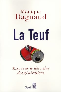 La teuf - essai sur le désordre des générations