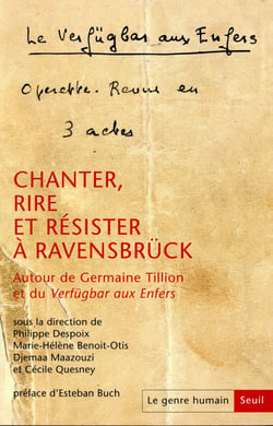 Le genre humain n.59 : chanter, rire et résister à Ravensbrück - autour de Germaine Tillion et du Verfügbar aux Enfers