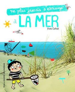 Ne plus jamais s'ennuyer : à la mer