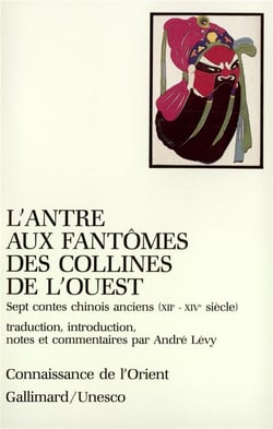 L'antre aux fantômes des collines de l'Ouest : sept contes chinois anciens (XII?-XIV? siècle)