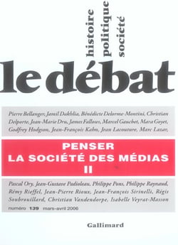 Revue Le Débat n.139 : penser la société des médias t.2 - mars-avril 2006