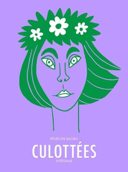 Culottées - des femmes qui ne font que ce qu'elles veulent : Intégrale Tomes 1 et 2 : Culottées : Des femmes qui ne font que ce qu'elles veulent