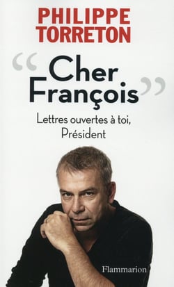 "cher François" - lettres ouvertes à toi, président