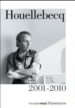 Houellebecq 2001-2010 : plateforme, la possibilité d'une île, interventions, la carte et le territoire