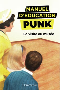 Manuel d'éducation punk Tome 1 : la visite au musée