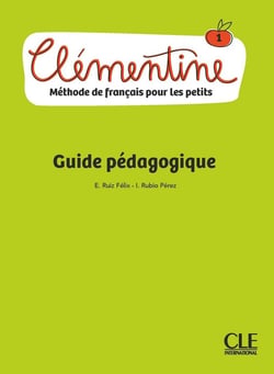Clémentine : méthode de français pour les petits - niveau 1 - guide pédagogique (édition 2018)