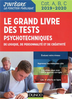 Tous concours fonction publique - le grand livre des tests psychotechniques de logique, de personnalité et de créativité (édition 2019/2020)