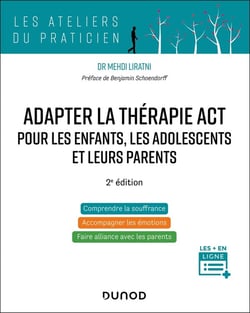 Adapter la thérapie ACT pour les enfants, les adolescents et leurs parents (2e édition)