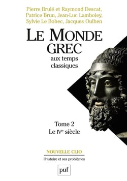 Le monde grec aux temps classiques Tome 2 - le IV siècle