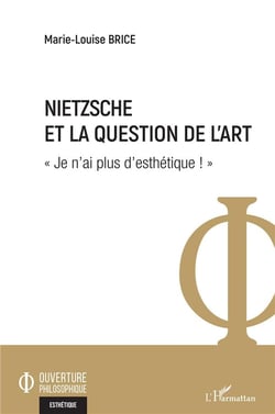 Nietzsche et la question de l'art  "je n'ai plus d'esthetique !"