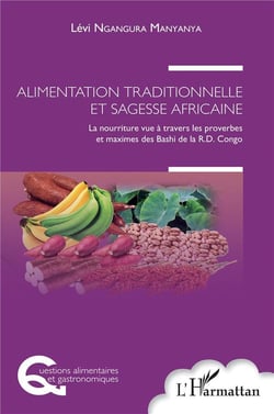 Alimentation traditionnelle et sagesse africaine : la nourriture vue à travers les proverbes et maximes des Bashi de la R. D. Congo