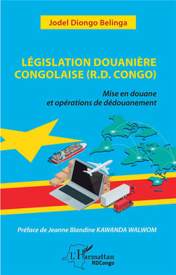 Législation douaniere congolaise (R. C. Congo) mise en douane et opérations de dédouanement