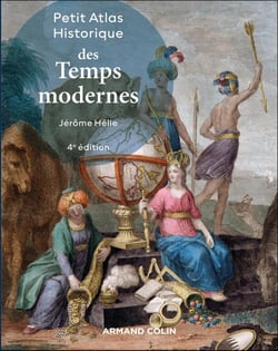 Petit atlas historique : Petit Atlas historique des Temps modernes (4e édition)