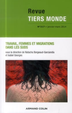Revue Tiers Monde n° 217 (1/2014) Travail, femmes et migrations dans les Suds