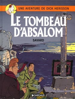 Dick Hérisson Tome 7 : le tombeau d'Absalom