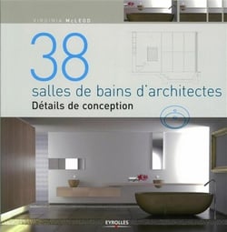 38 salles de bains d'architectes - détails de conception