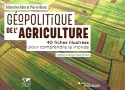 Géopolitique de l'agriculture - 40 fiches illustrées pour comprendre le monde