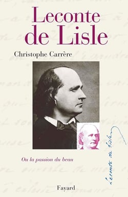Leconte de Lisle ou la Passion du beau