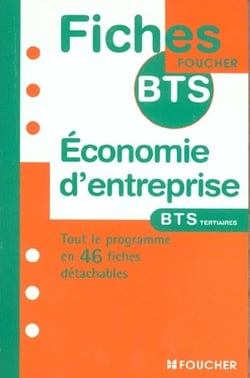 Economie d'entreprise - bts tertiaires - tout le programme en 46 fiches detachables