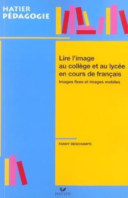 Hatier Pédagogie - Lire l'image en collège et lycée en cours de français