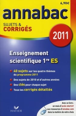 Annabac sujets & corrigés Tome 11 : enseignement scientifique - 1ère ES