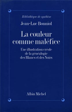 La couleur comme maléfice - une illustration créole de la généalogie des blancs et des noirs