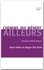 Chemins qui mènent ailleurs - dialogues philosophiques