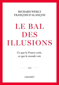 Le bal des illusions : Ce que la France croit, ce que le monde voit