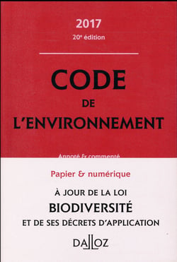 CODE DE L'ENVIRONNEMENT 2017 (COMMENTE)