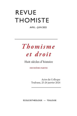 Revue thomiste n.2/2025 : Thomisme et droit : Huit siècles d'histoire