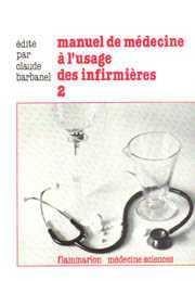 Manuel de medecine a l'usage des infirmieres. tome 2