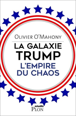 La galaxie Trump - l'empire du chaos
