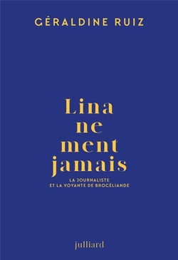 Lina ne ment jamais : La journaliste et la voyante de Brocéliande